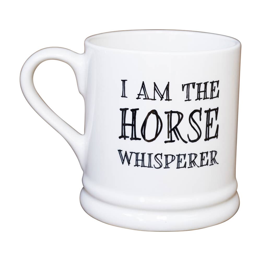 Sweet William Designs Slogan Mug - I Am The Horse Whisperer