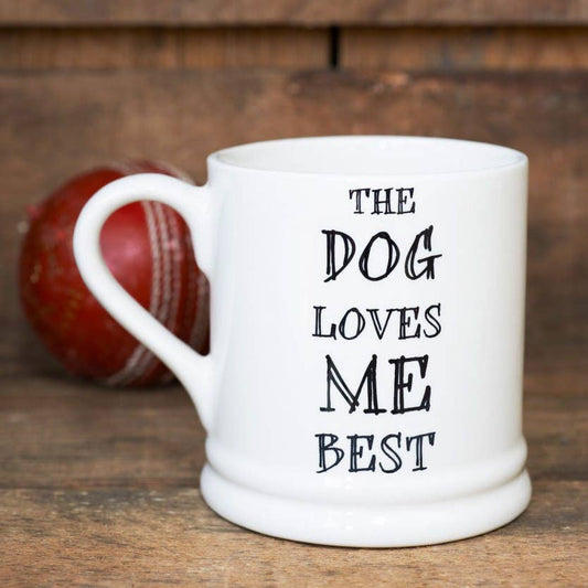 Sweet William Designs Slogan Mug - The Dog Loves Me Best