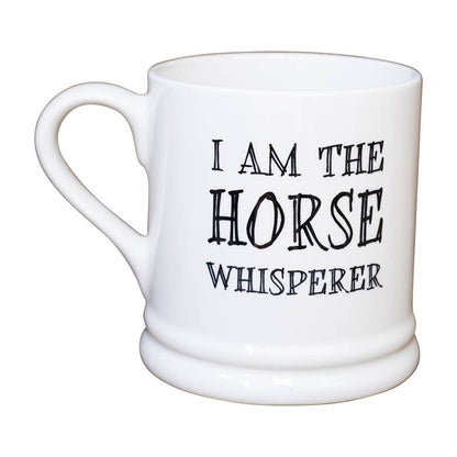 Sweet William Designs Slogan Mug - I Am The Horse Whisperer